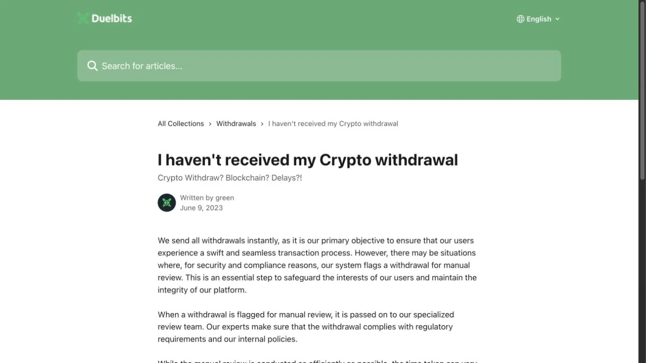 Duelbits' withdrawal help explains that a security or compliance flag sends a request to manual review, qualifying its general statement that withdrawals are sent instantly.